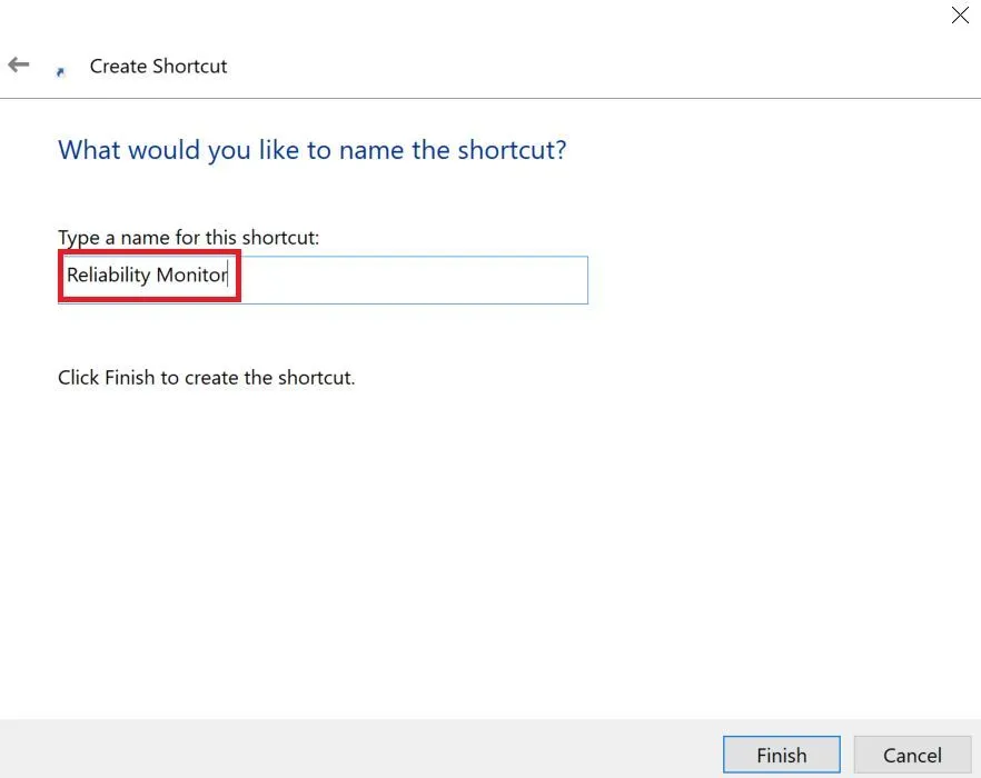 Đặt tên cho shortcut truy cập Windows Reliability Monitor sau khi tạo.
